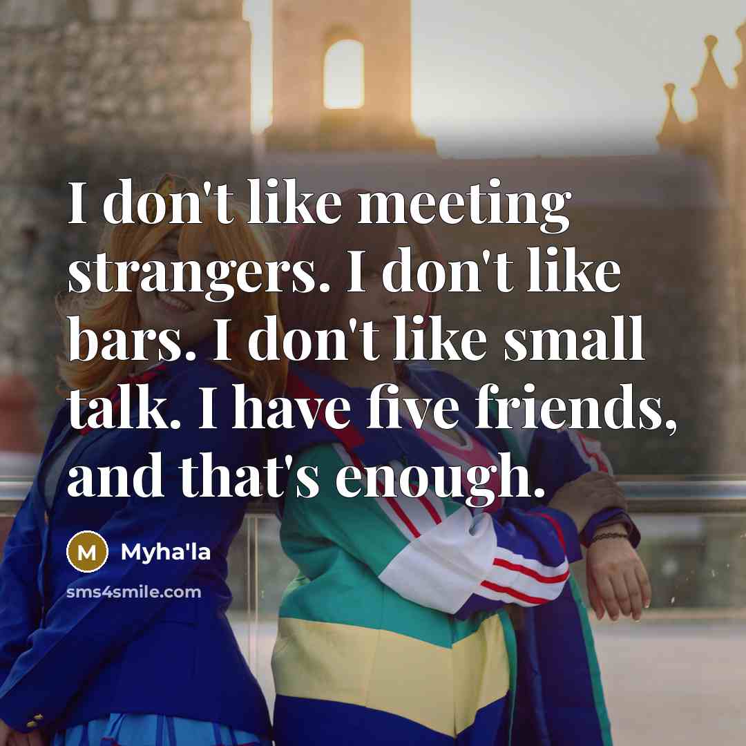 “I don't like meeting strangers. I don't like bars. I…” quote by Myha'la