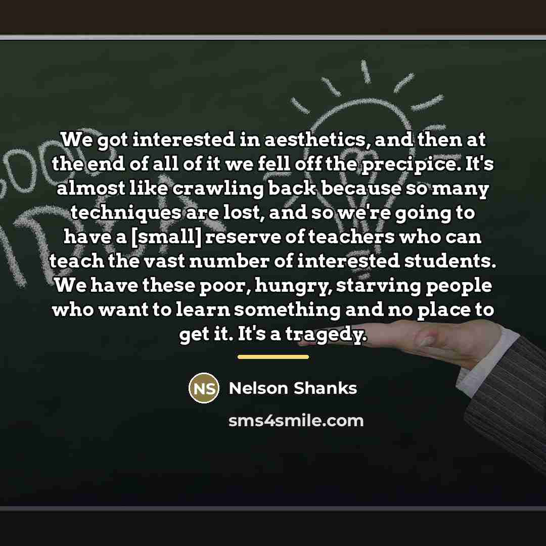 “We got interested in aesthetics, and then at the end…” quote by Nelson Shanks