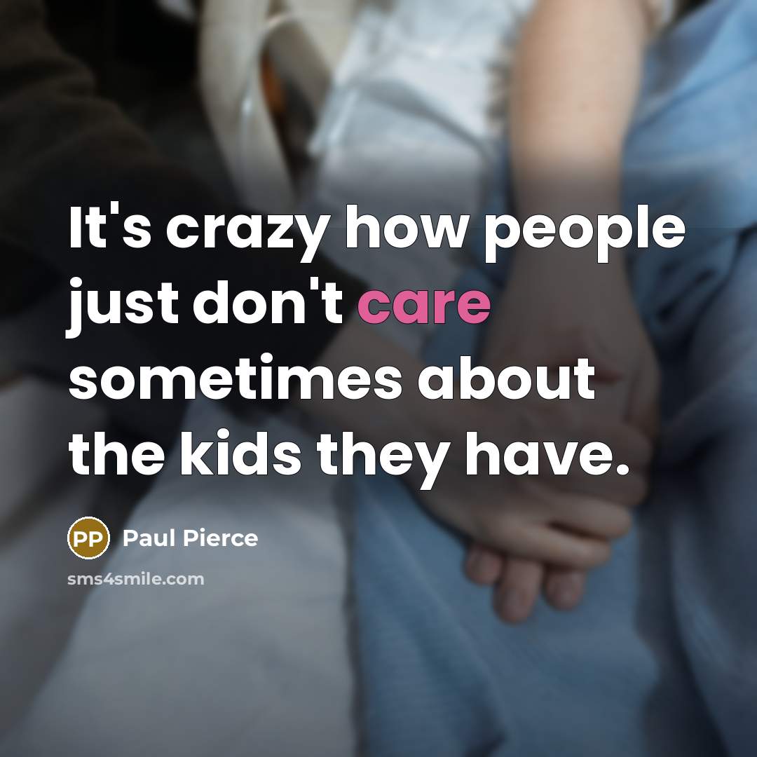 “It's crazy how people just don't care sometimes about the…” quote by Paul Pierce