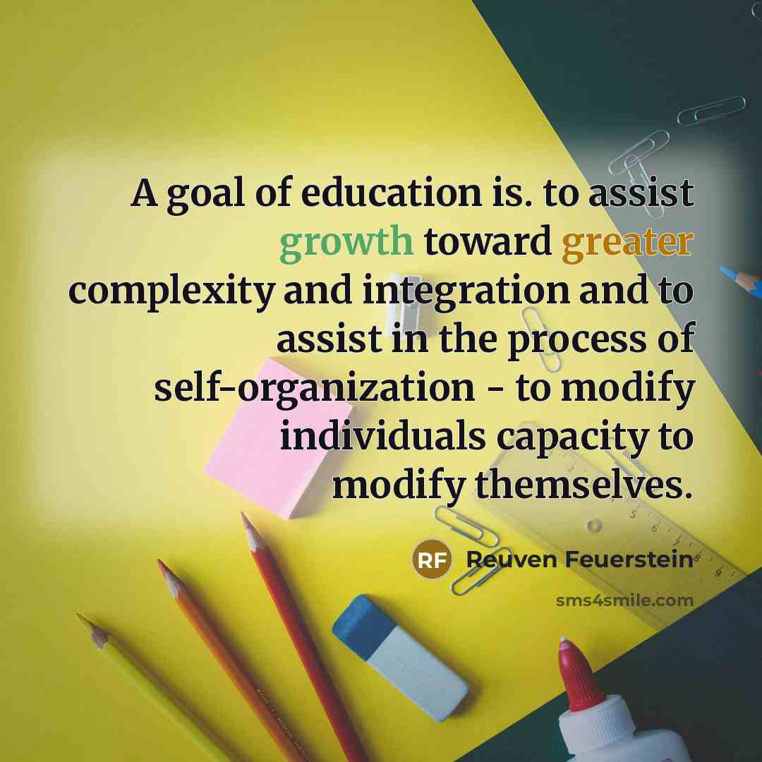 “A goal of education is. to assist growth toward greater…” quote by Reuven Feuerstein