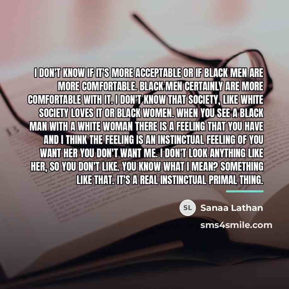 “I don't know if it's more acceptable or if black…” quote by Sanaa Lathan