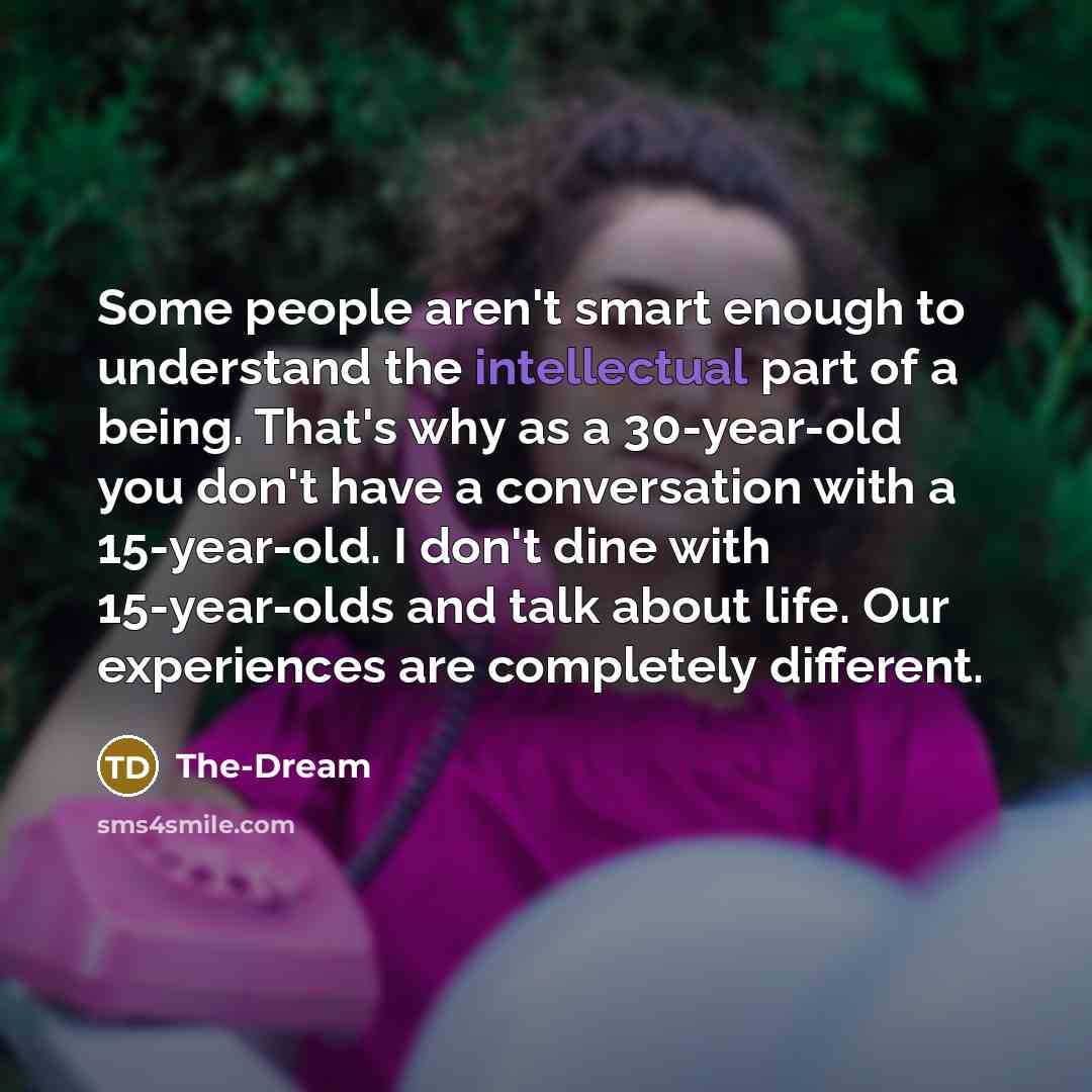 “Some people aren't smart enough to understand the intellectual part…” quote by The-Dream