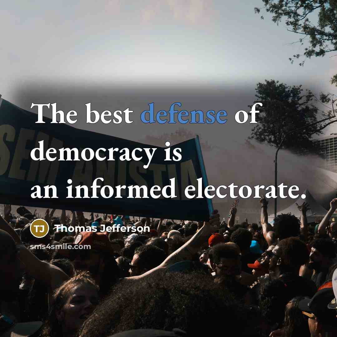 “The best defense of democracy is an informed electorate.…” quote by Thomas Jefferson