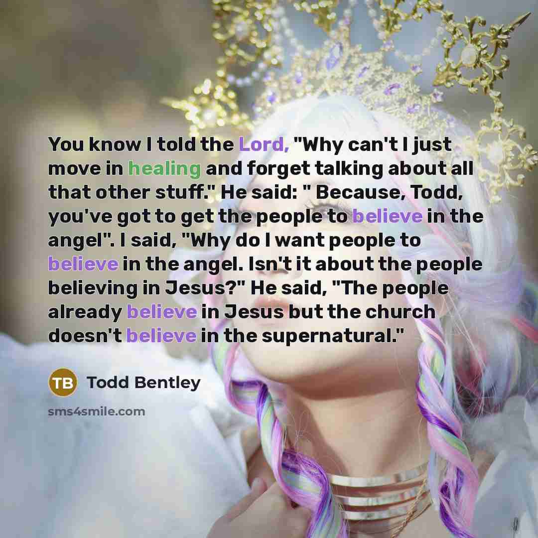 “You know I told the Lord, "Why can't I just…” quote by Todd Bentley