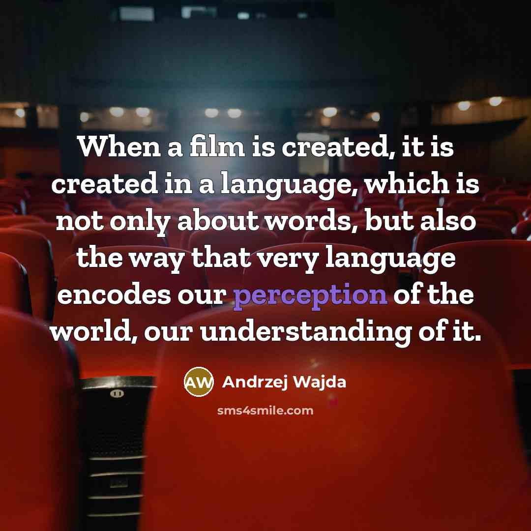 “When a film is created, it is created in a…” quote by Andrzej Wajda