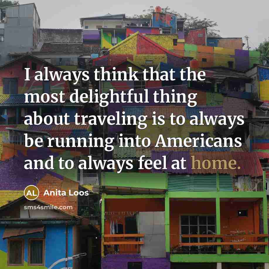“I always think that the most delightful thing about traveling…” quote by Anita Loos