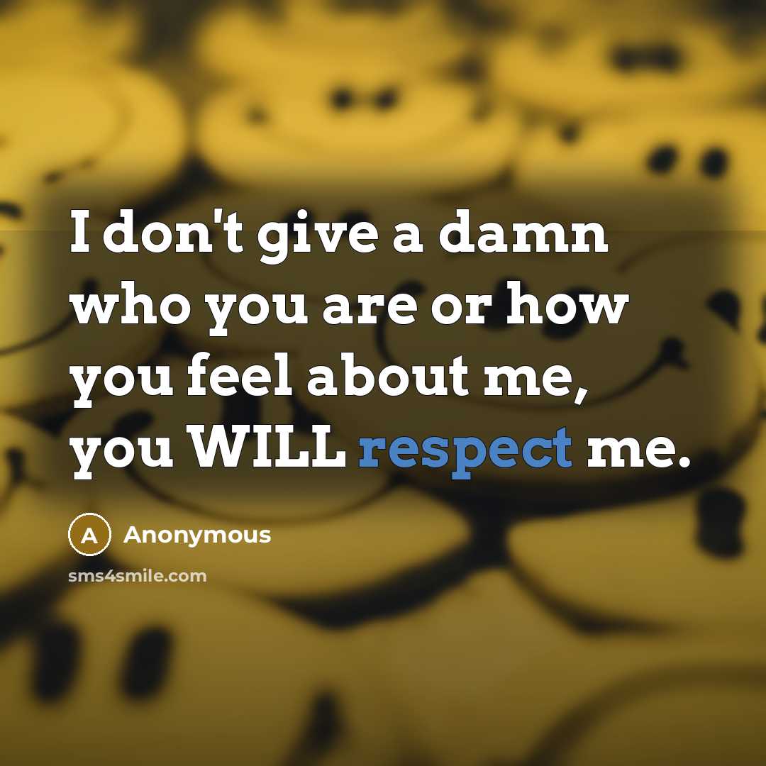 “I don't give a damn who you are or how…” quote by Anonymous