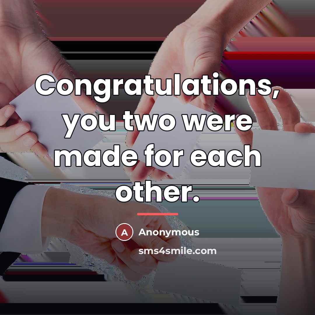 “Congratulations, you two were made for each other.…” quote by Anonymous