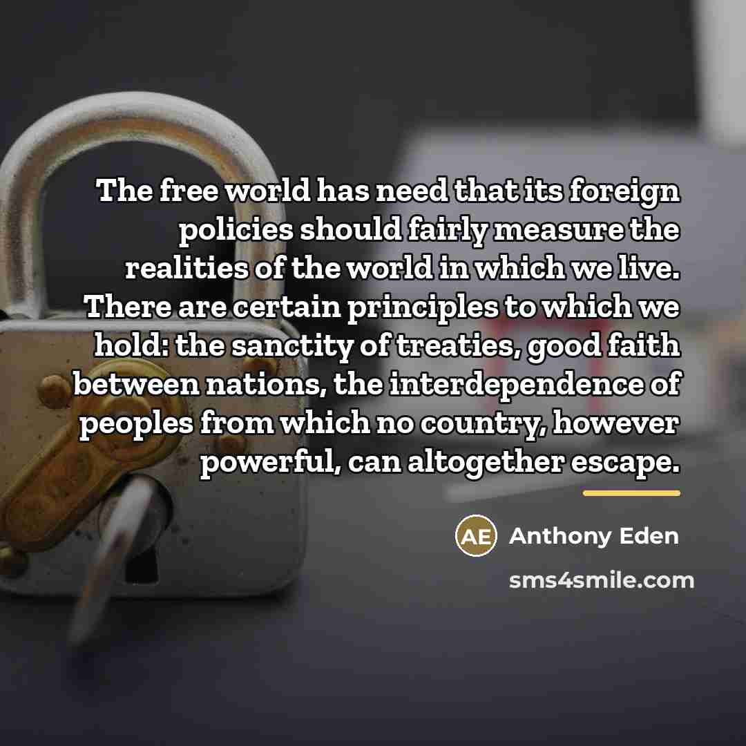 “The free world has need that its foreign policies should…” quote by Anthony Eden