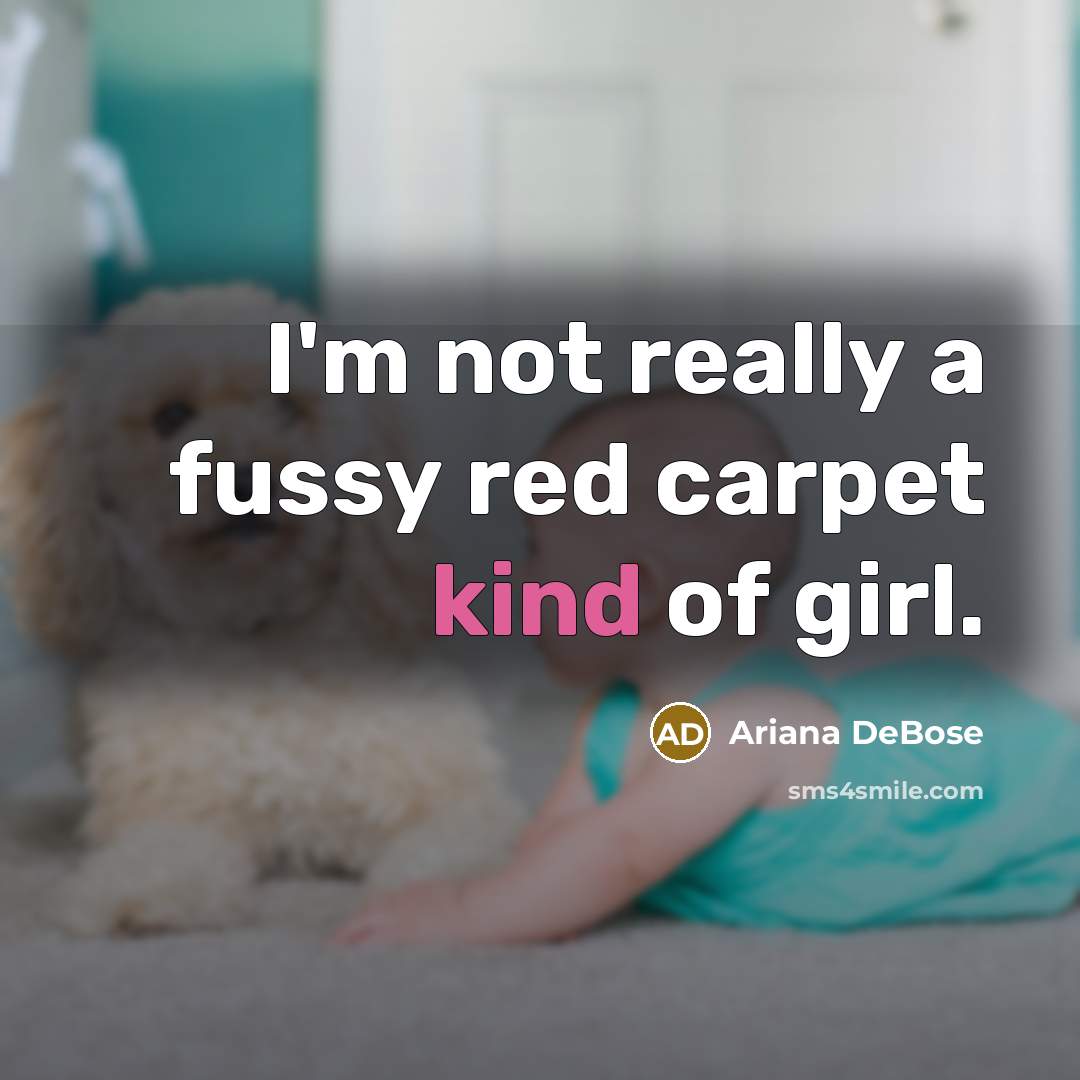 “I'm not really a fussy red carpet kind of girl.…” quote by Ariana DeBose