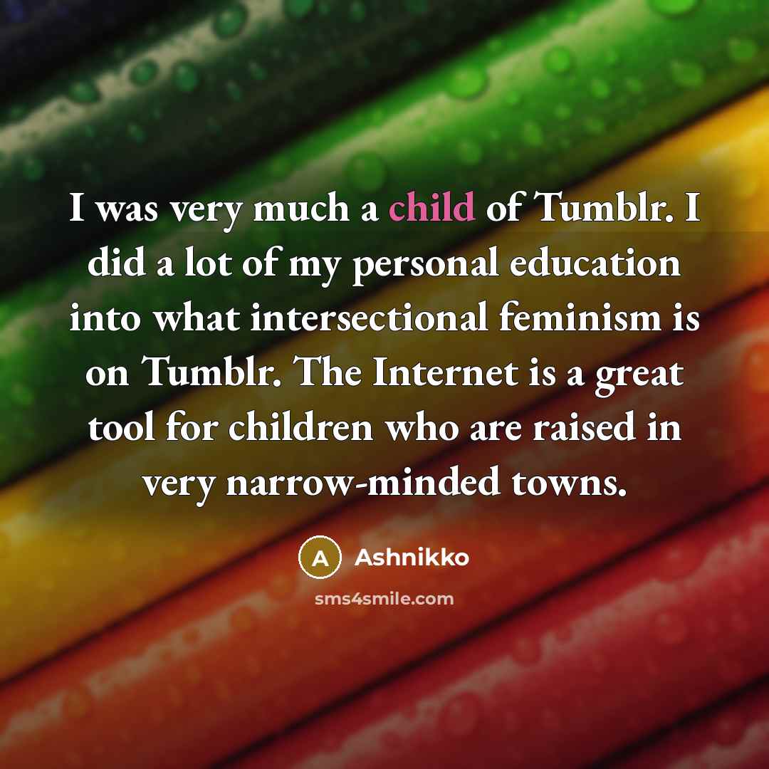 “I was very much a child of Tumblr. I did…” quote by Ashnikko