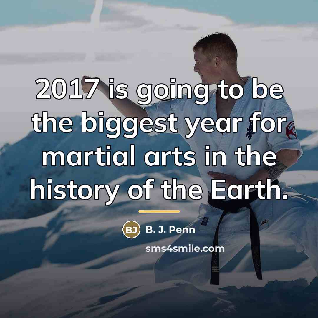 “2017 is going to be the biggest year for martial…” quote by B. J. Penn