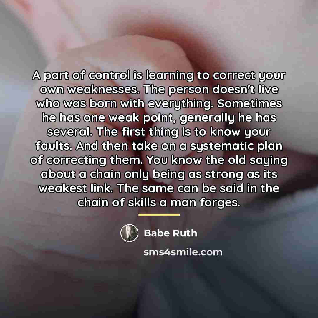 “A part of control is learning to correct your own…” quote by Babe Ruth