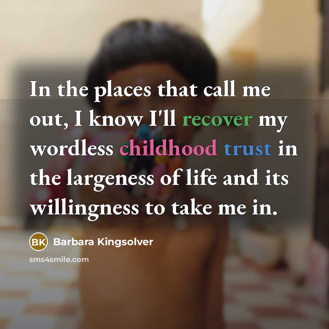 “In the places that call me out, I know I'll…” quote by Barbara Kingsolver
