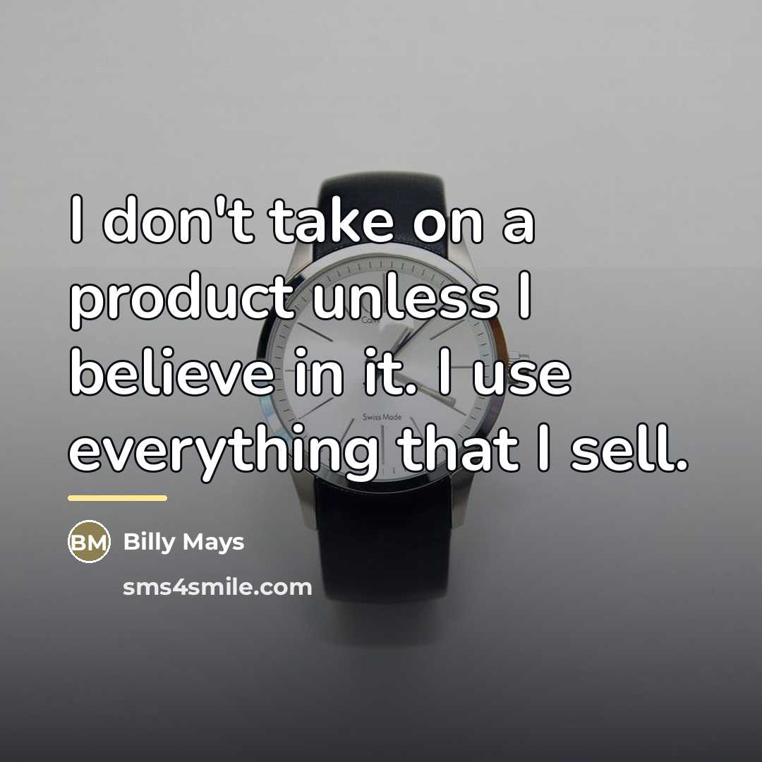 “I don't take on a product unless I believe in…” quote by Billy Mays