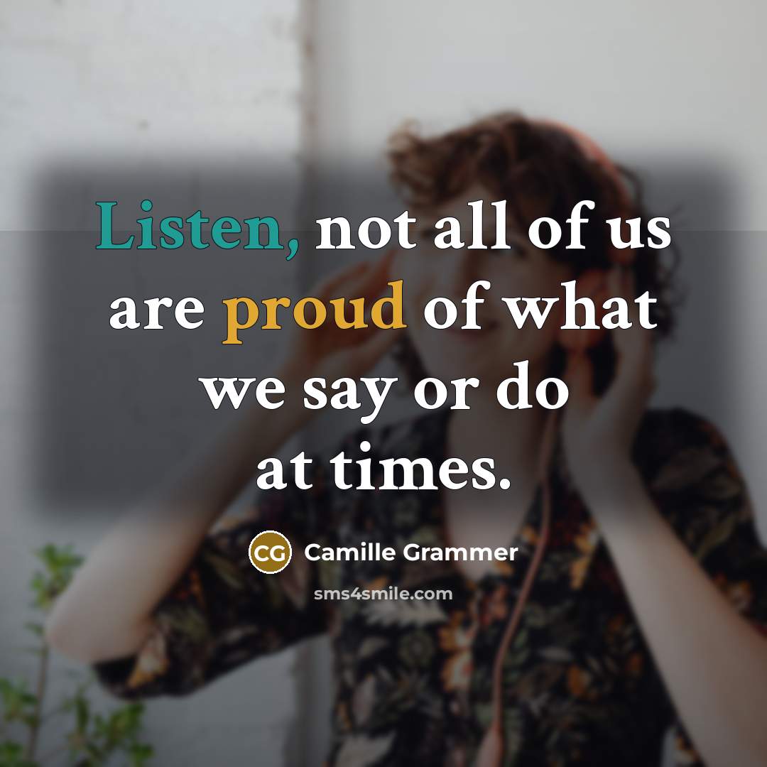 “Listen, not all of us are proud of what we…” quote by Camille Grammer