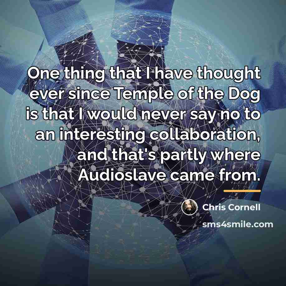 “One thing that I have thought ever since Temple of…” quote by Chris Cornell
