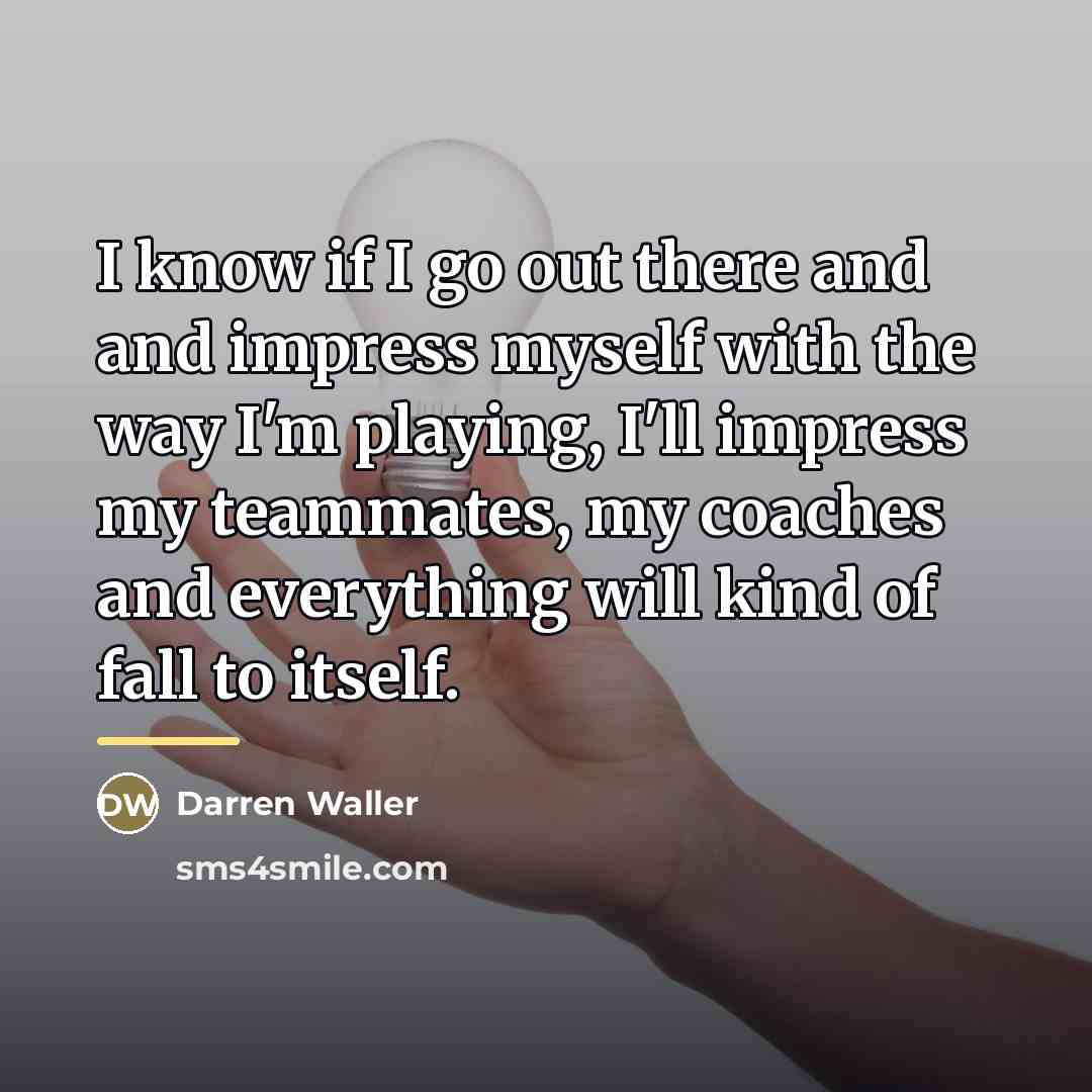 “I know if I go out there and and impress…” quote by Darren Waller