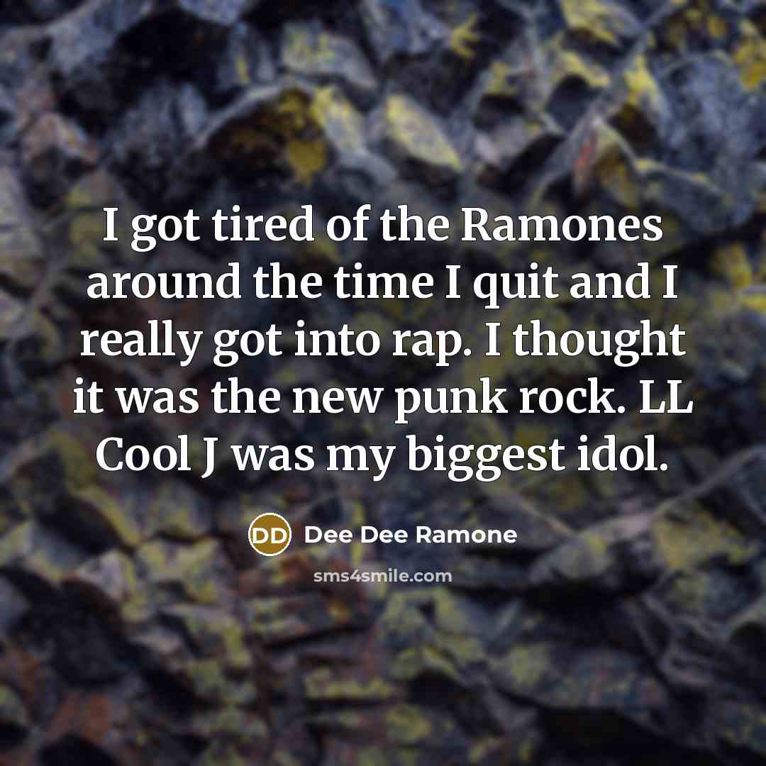 “I got tired of the Ramones around the time I…” quote by Dee Dee Ramone