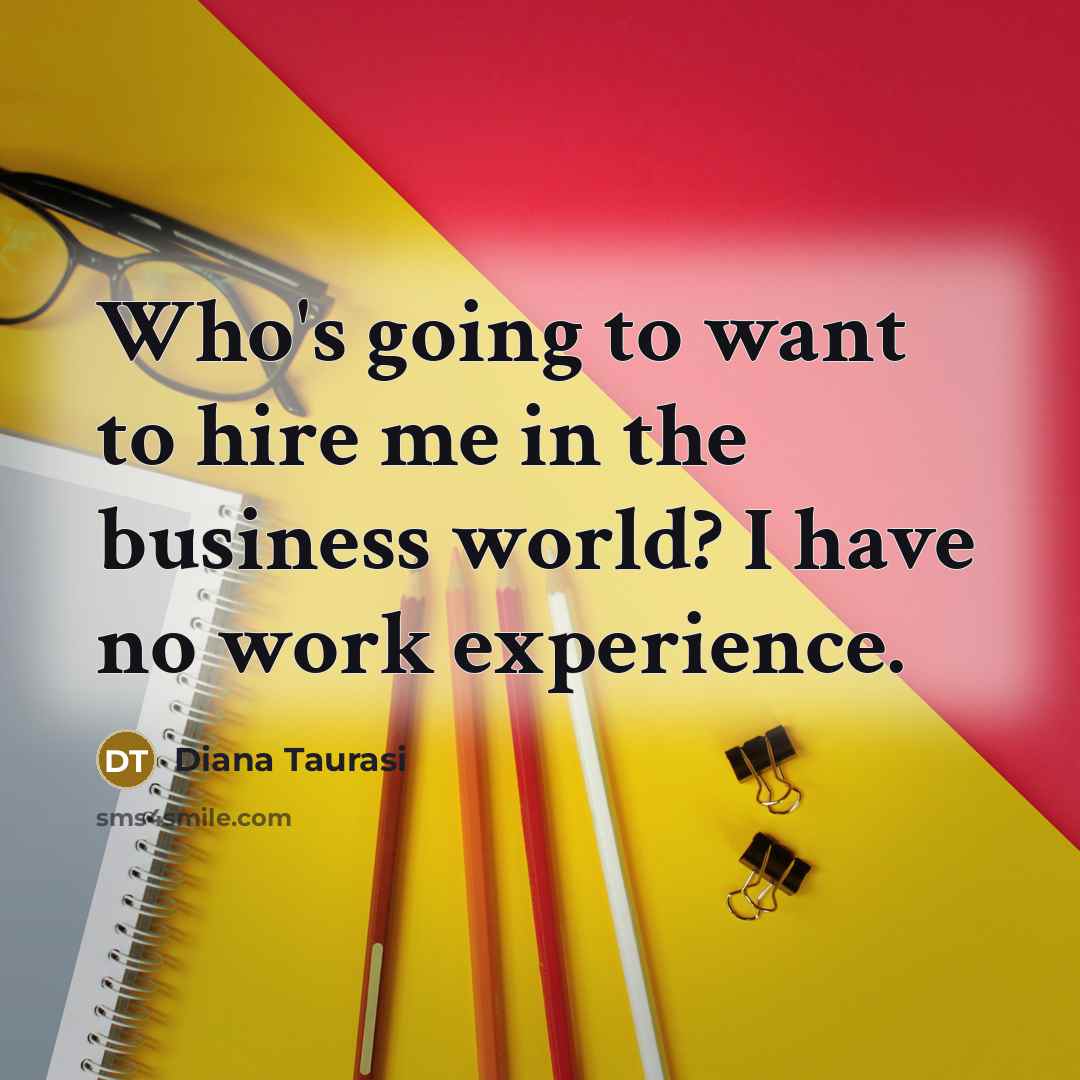 “Who's going to want to hire me in the business…” quote by Diana Taurasi
