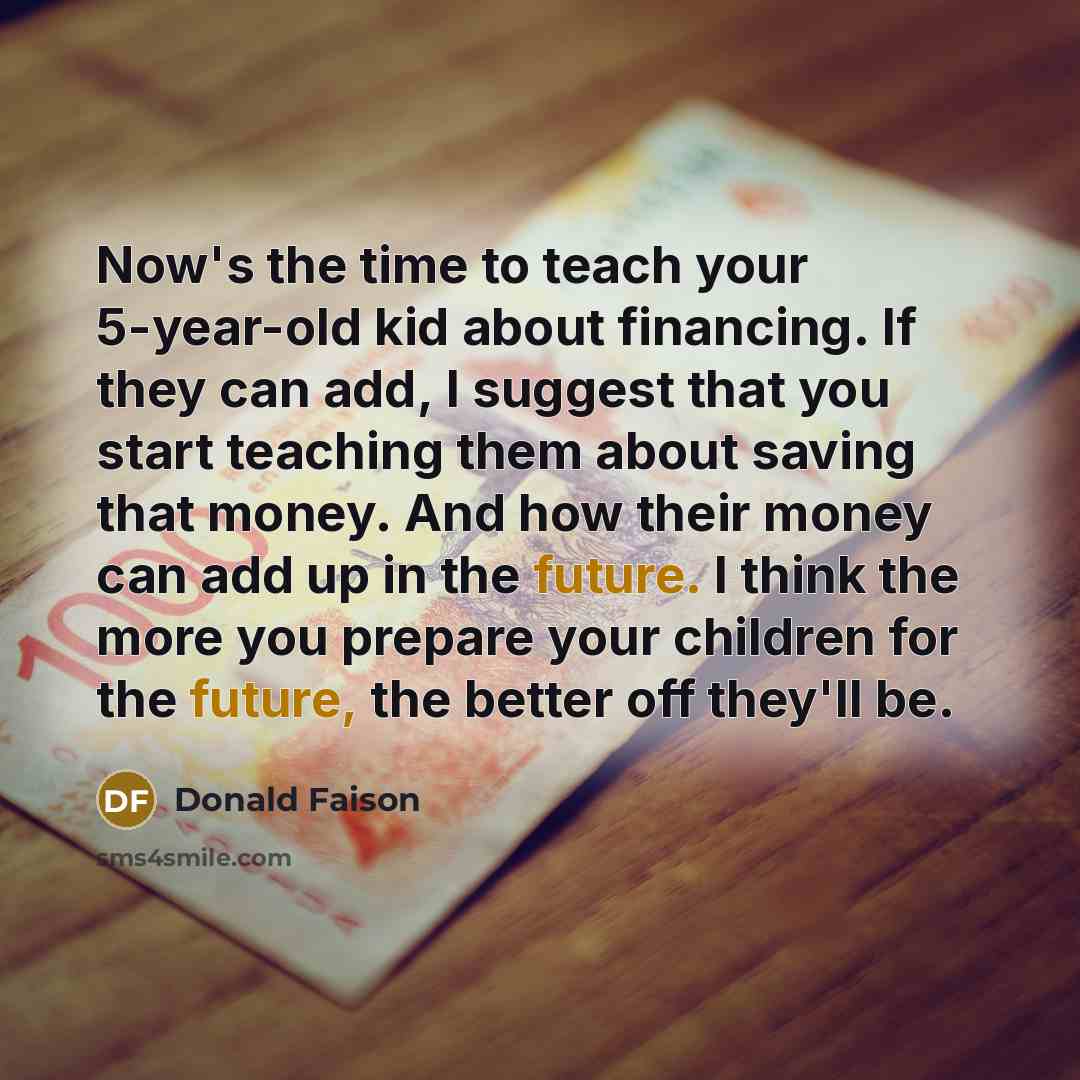 “Now's the time to teach your 5-year-old kid about financing.…” quote by Donald Faison