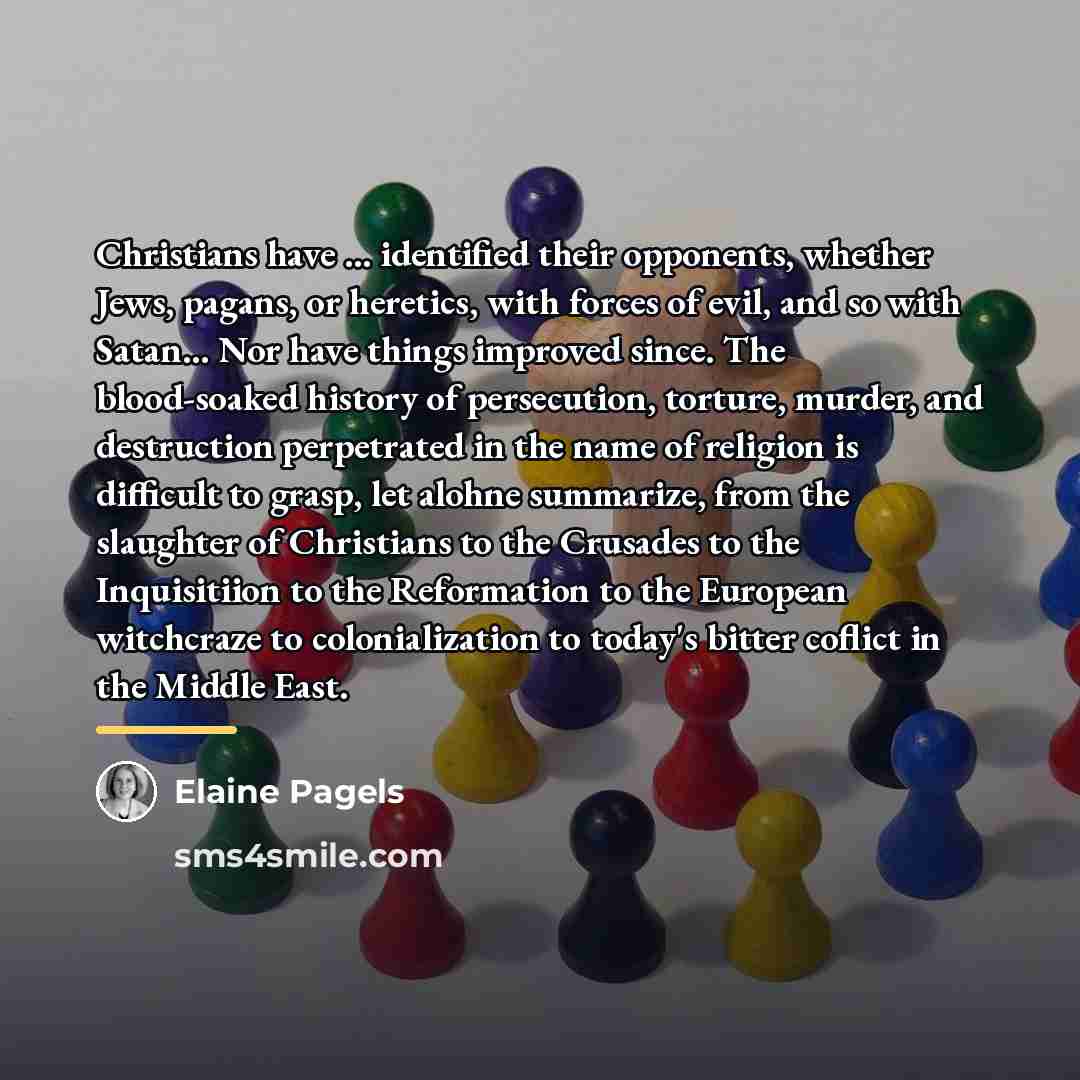 “Christians have ... identified their opponents, whether Jews, pagans, or…” quote by Elaine Pagels