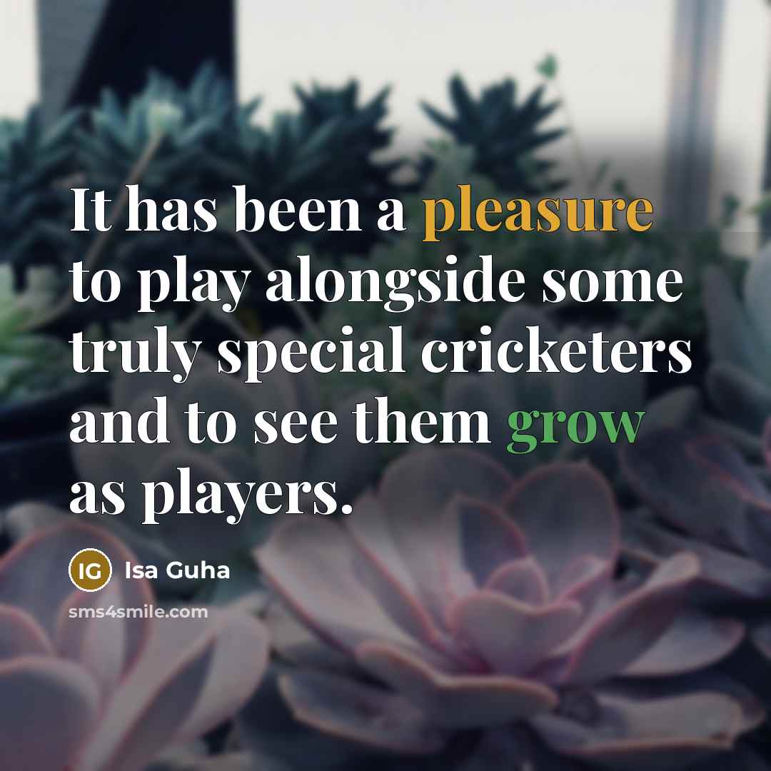 “It has been a pleasure to play alongside some truly special cricketers and to see them grow as players.” quote by Isa Guha
