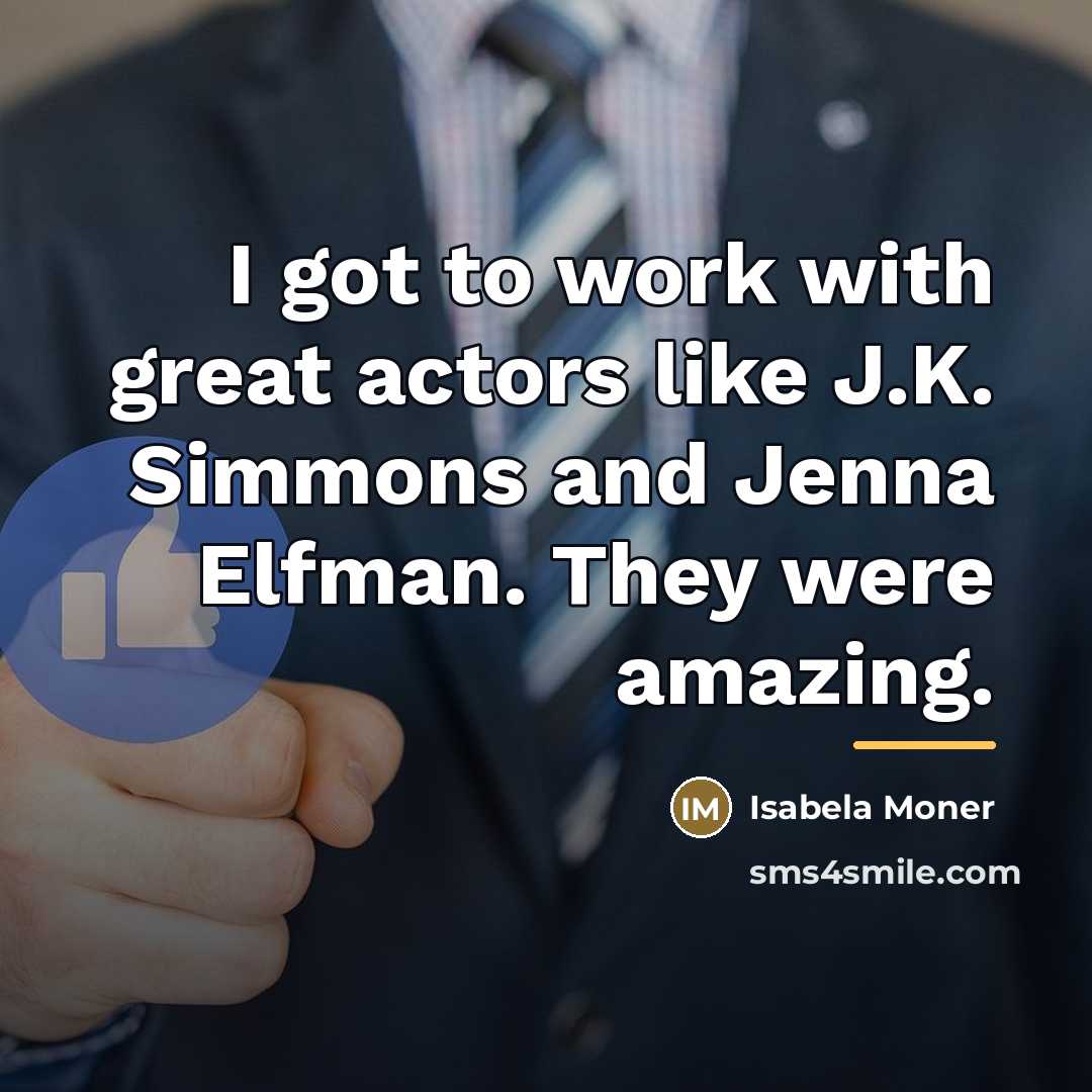 “I got to work with great actors like J.K. Simmons…” quote by Isabela Moner