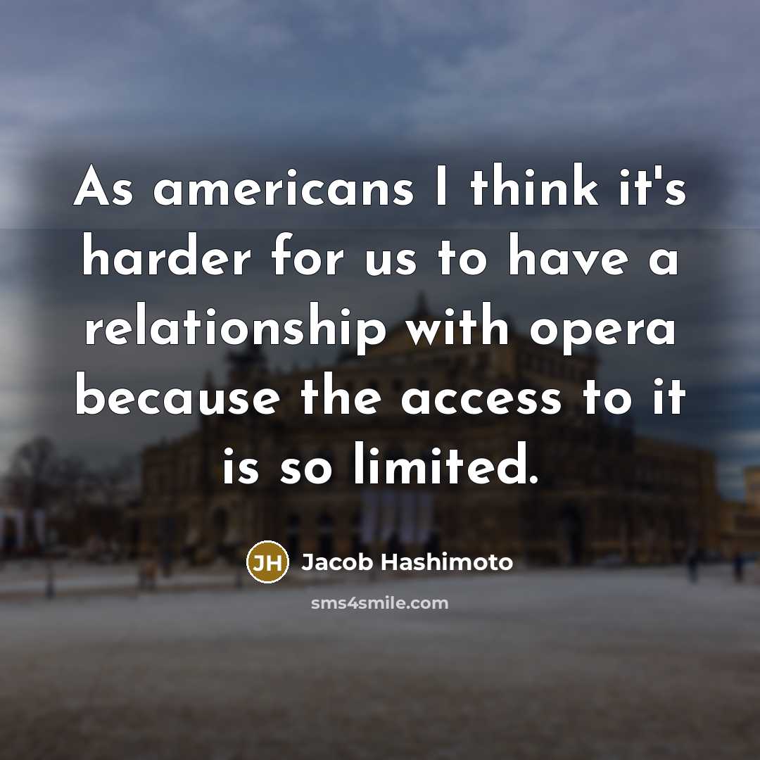 “As americans I think it's harder for us to have…” quote by Jacob Hashimoto