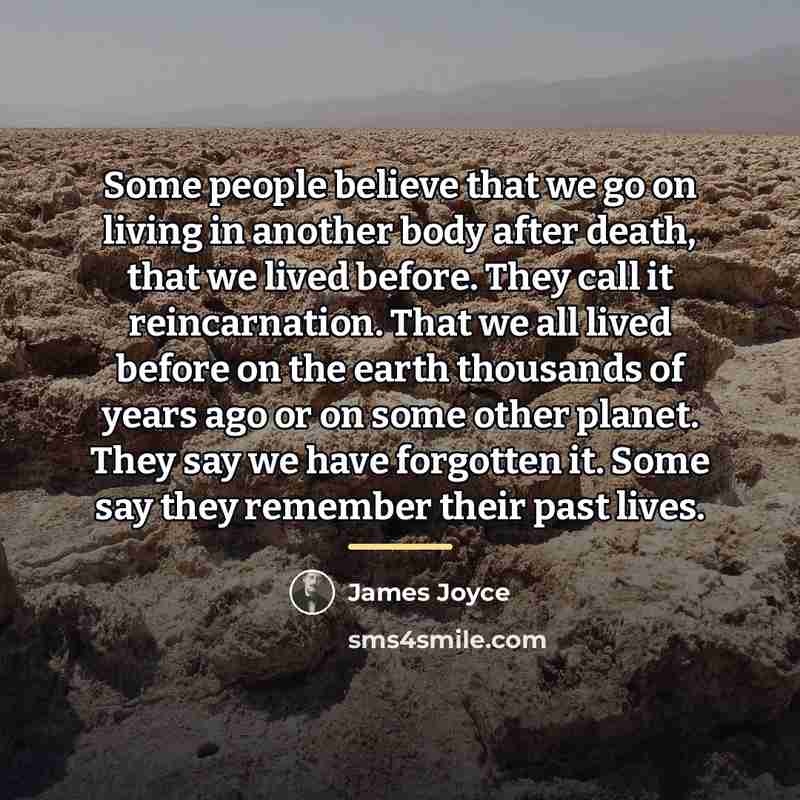 “Some people believe that we go on living in another…” quote by James Joyce