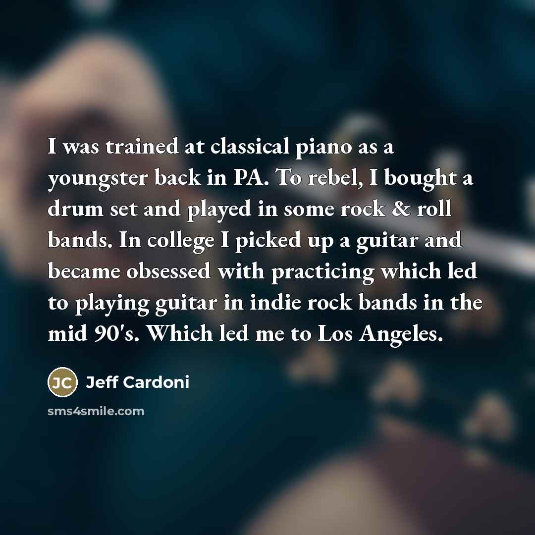 “I was trained at classical piano as a youngster back…” quote by Jeff Cardoni