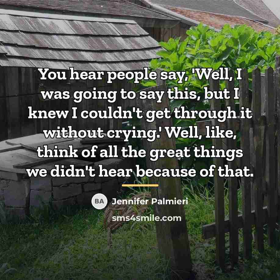 “You hear people say, 'Well, I was going to say…” quote by Jennifer Palmieri