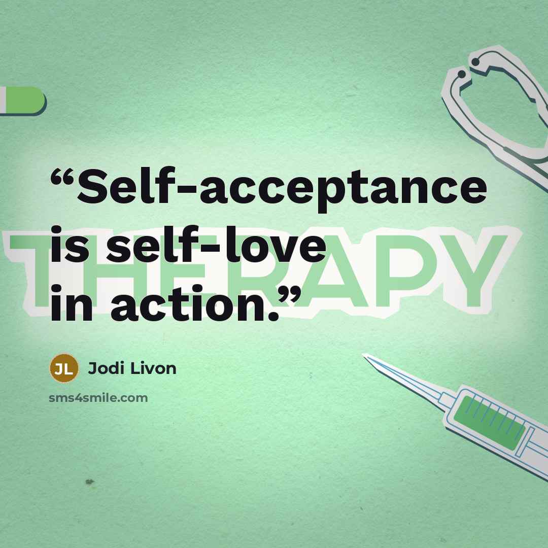“Self-acceptance is self-love in action.” quote by Jodi Livon