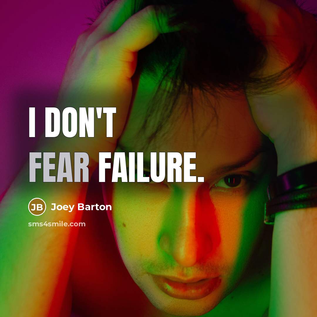 “I don't fear failure.…” quote by Joey Barton