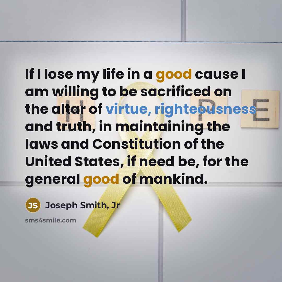 “If I lose my life in a good cause I…” quote by Joseph Smith, Jr