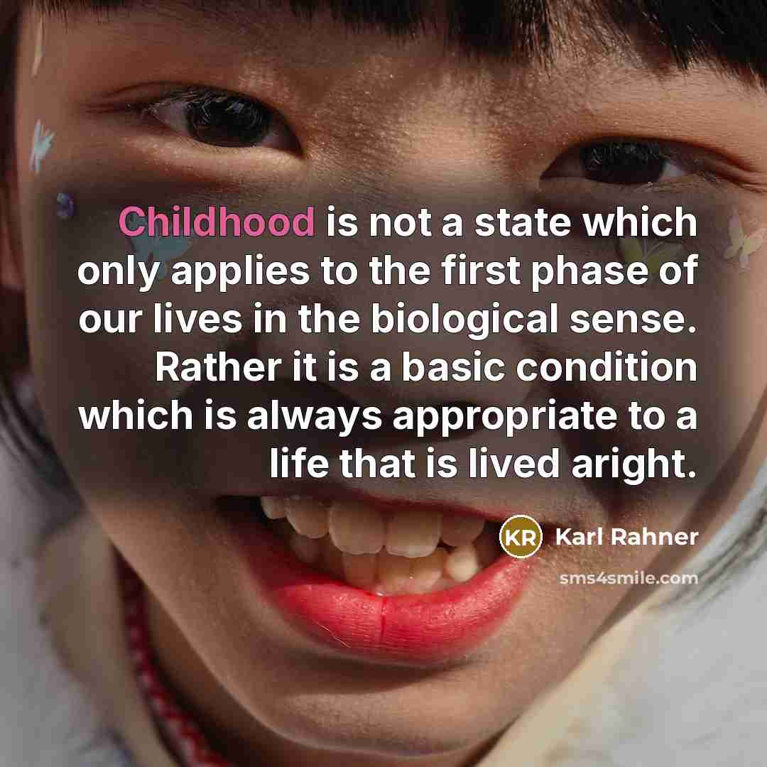 “Childhood is not a state which only applies to the…” quote by Karl Rahner