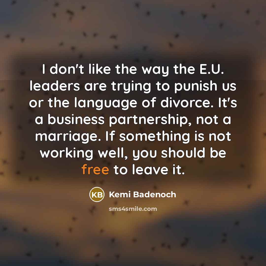 “I don't like the way the E.U. leaders are trying…” quote by Kemi Badenoch