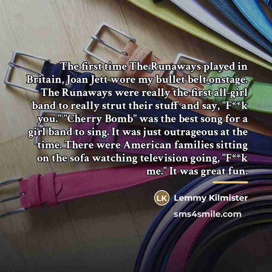 “The first time The Runaways played in Britain, Joan Jett…” quote by Lemmy Kilmister