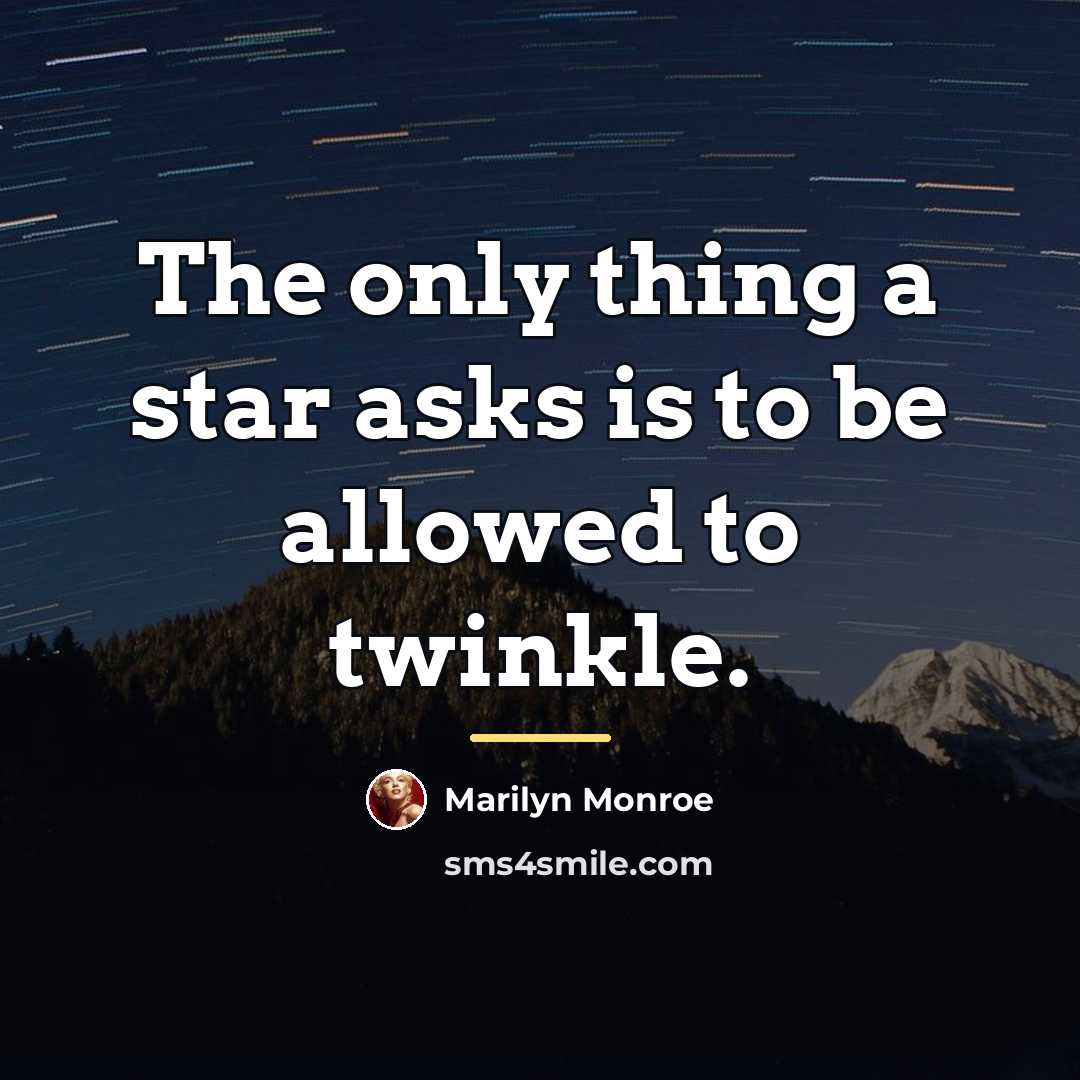 “The only thing a star asks is to be allowed…” quote by Marilyn Monroe