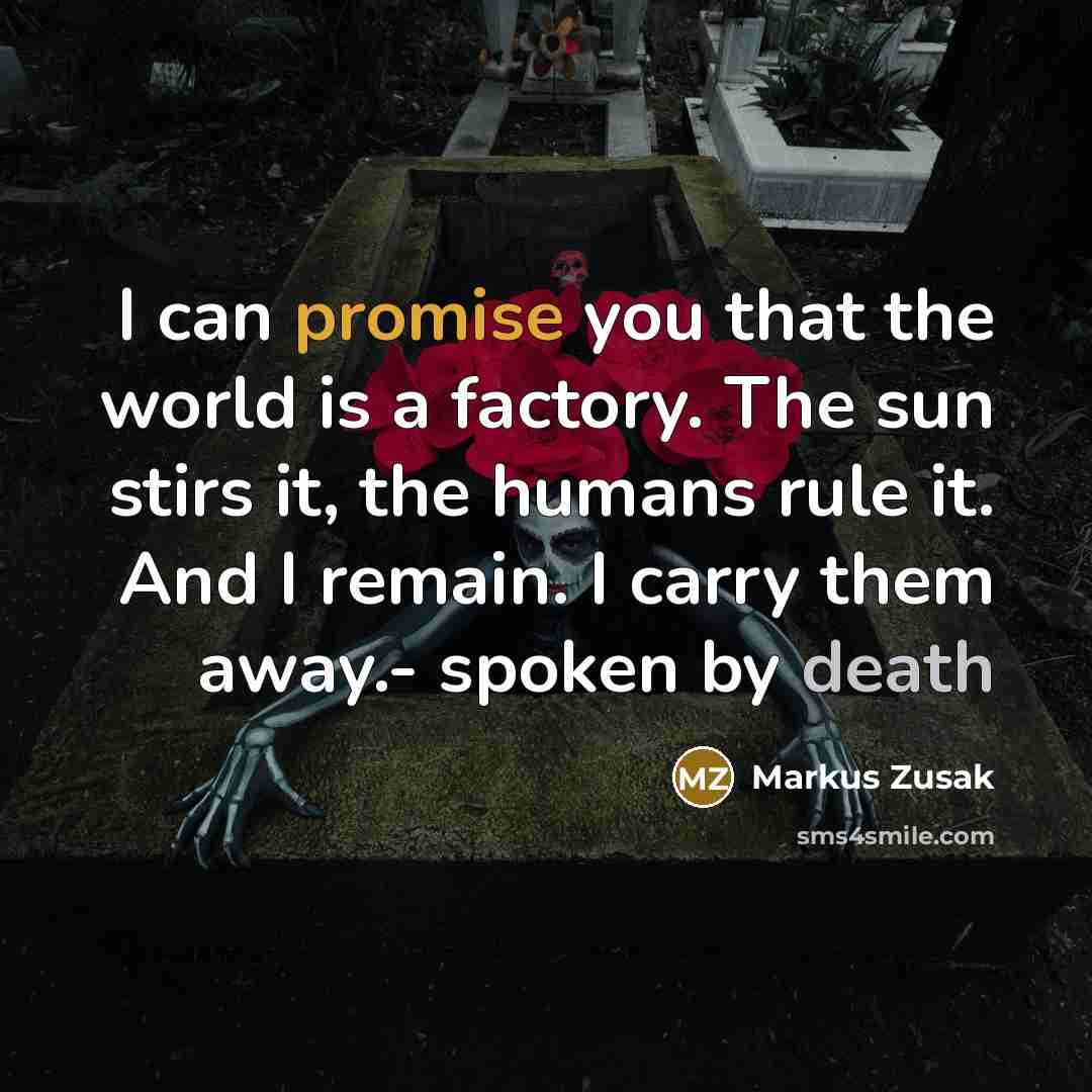 “I can promise you that the world is a factory.…” quote by Markus Zusak