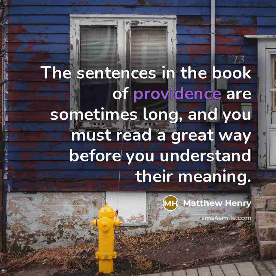 “The sentences in the book of providence are sometimes long,…” quote by Matthew Henry
