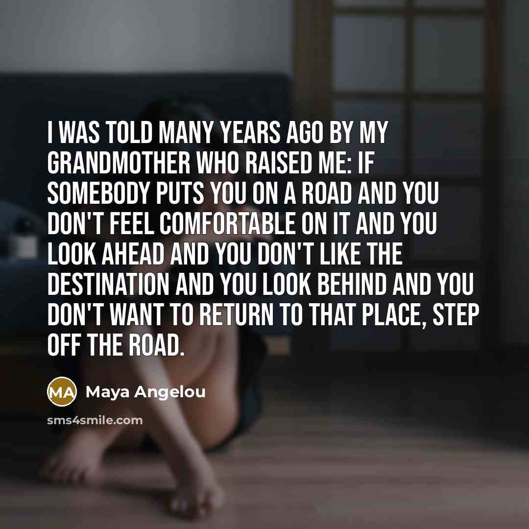 “I was told many years ago by my grandmother who…” quote by Maya Angelou