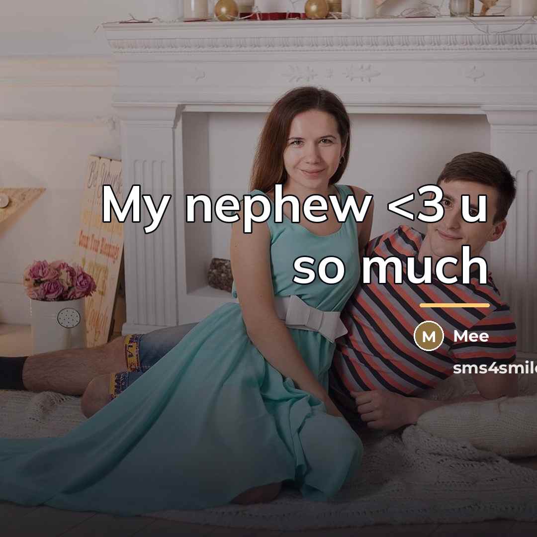“My nephew…” quote by Mee