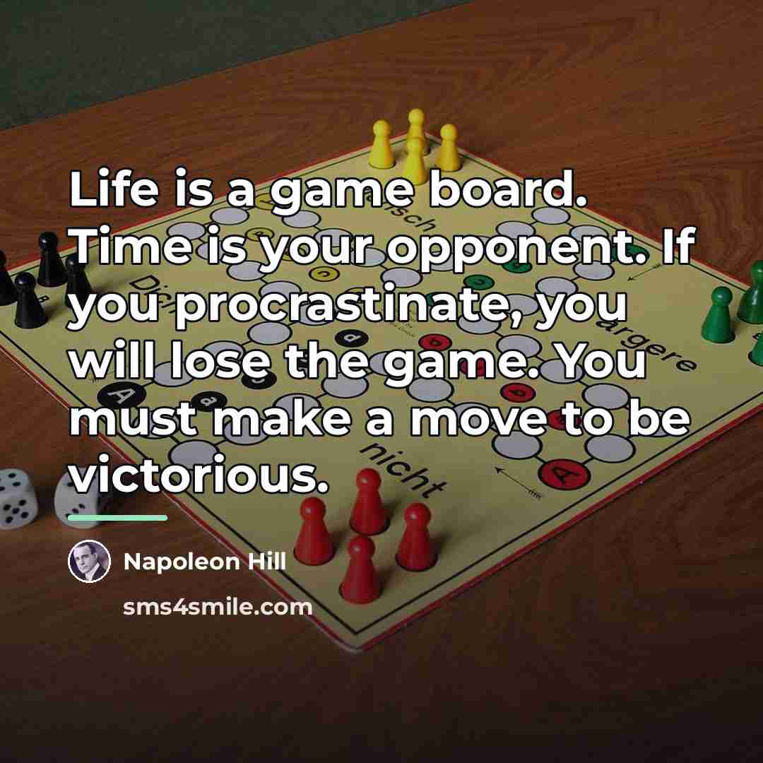 “Life is a game board. Time is your opponent. If…” quote by Napoleon Hill
