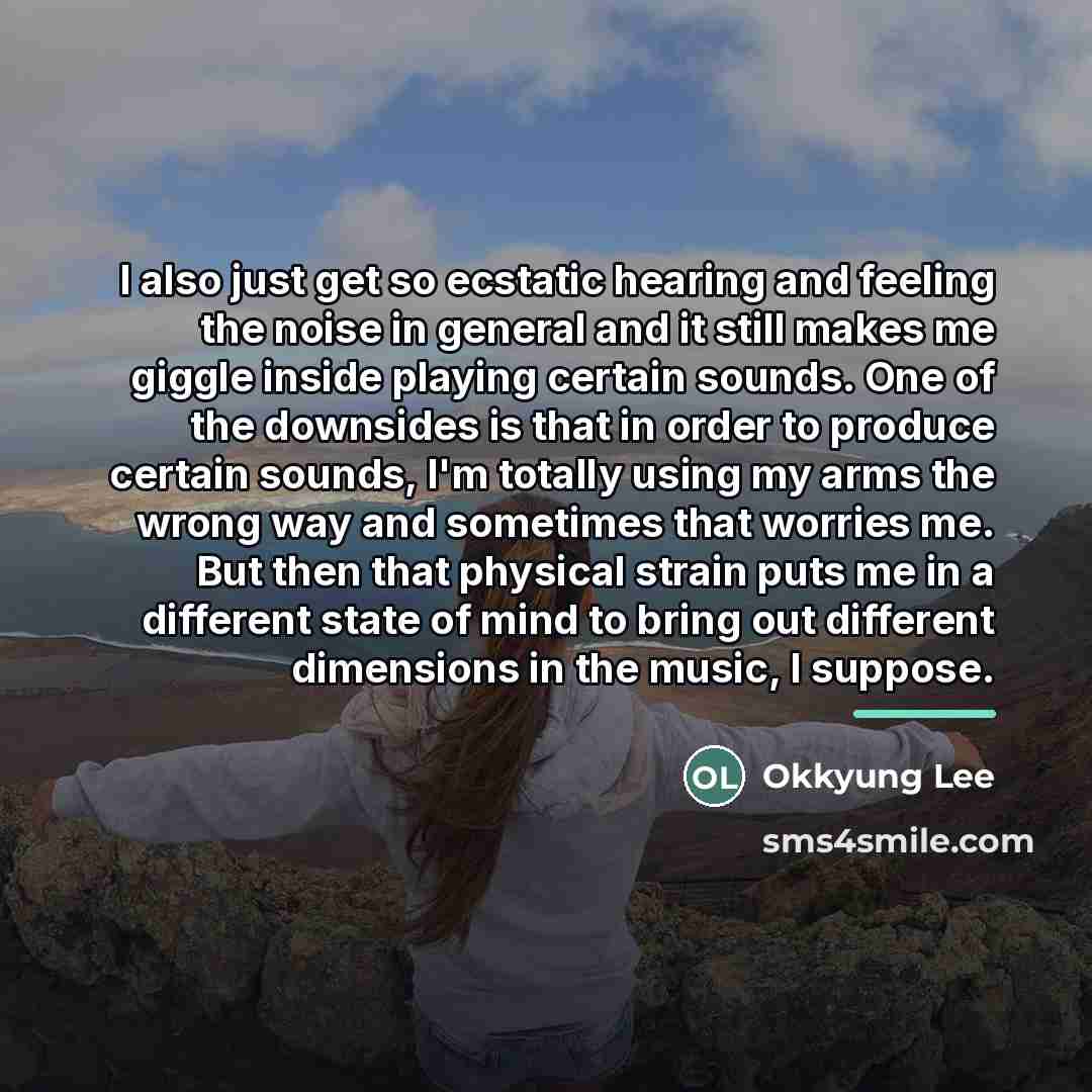 “I also just get so ecstatic hearing and feeling the…” quote by Okkyung Lee