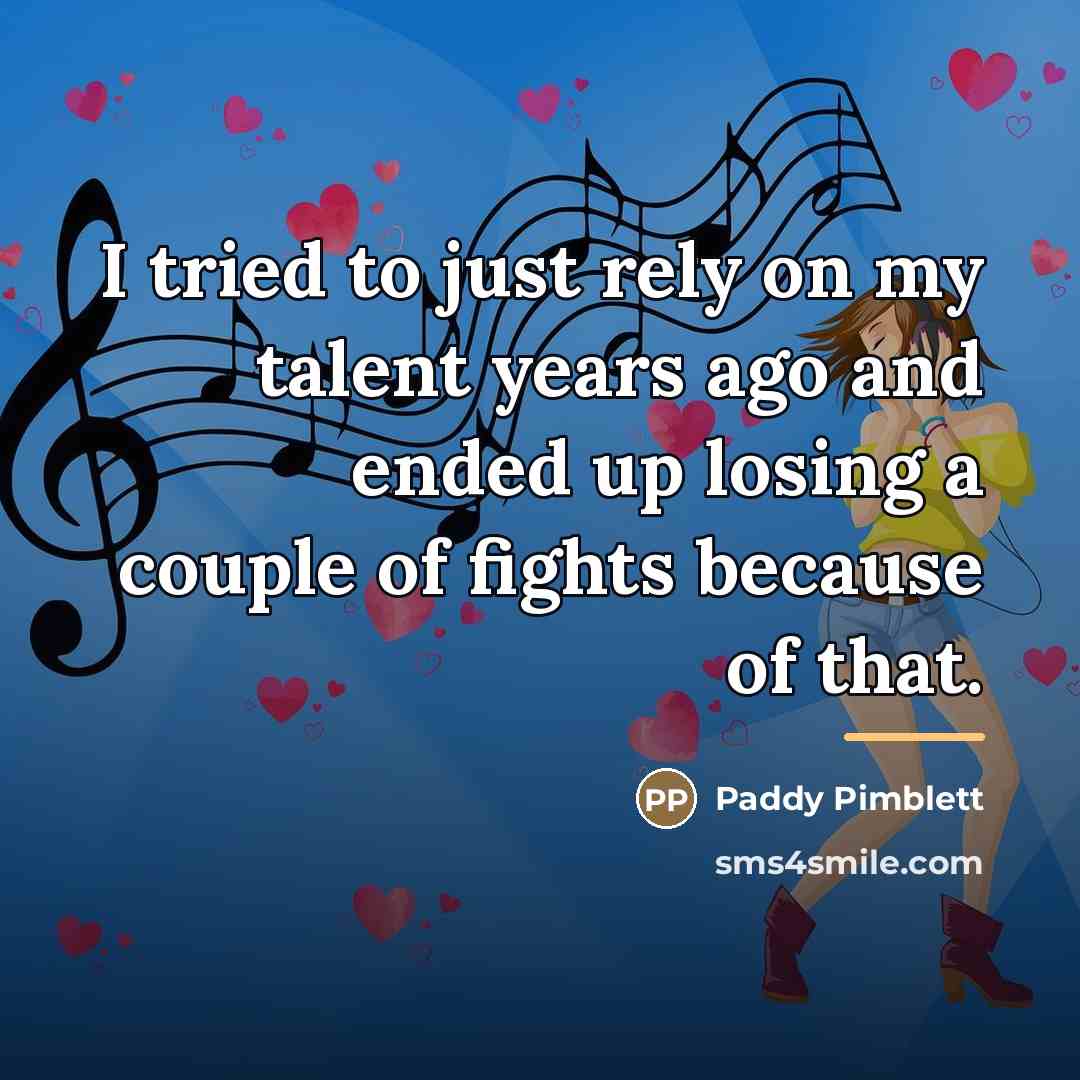 “I tried to just rely on my talent years ago…” quote by Paddy Pimblett