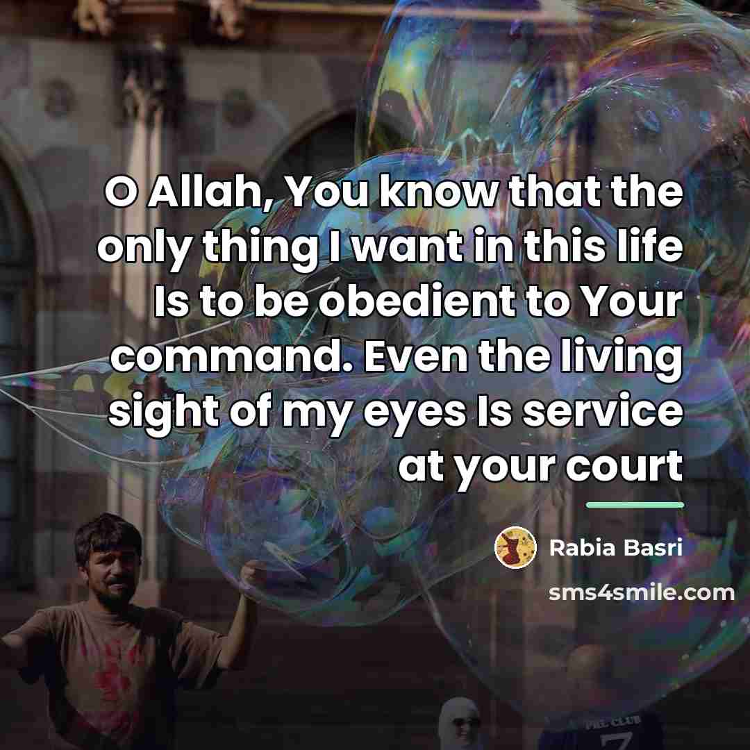 “O Allah, You know that the only thing I want…” quote by Rabia Basri