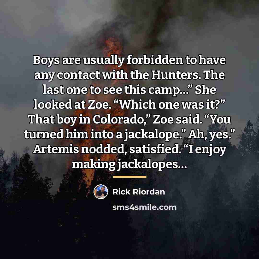 “Boys are usually forbidden to have any contact with the…” quote by Rick Riordan