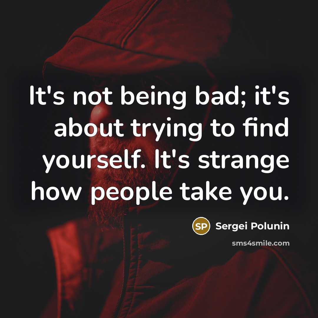 “It's not being bad; it's about trying to find yourself.…” quote by Sergei Polunin