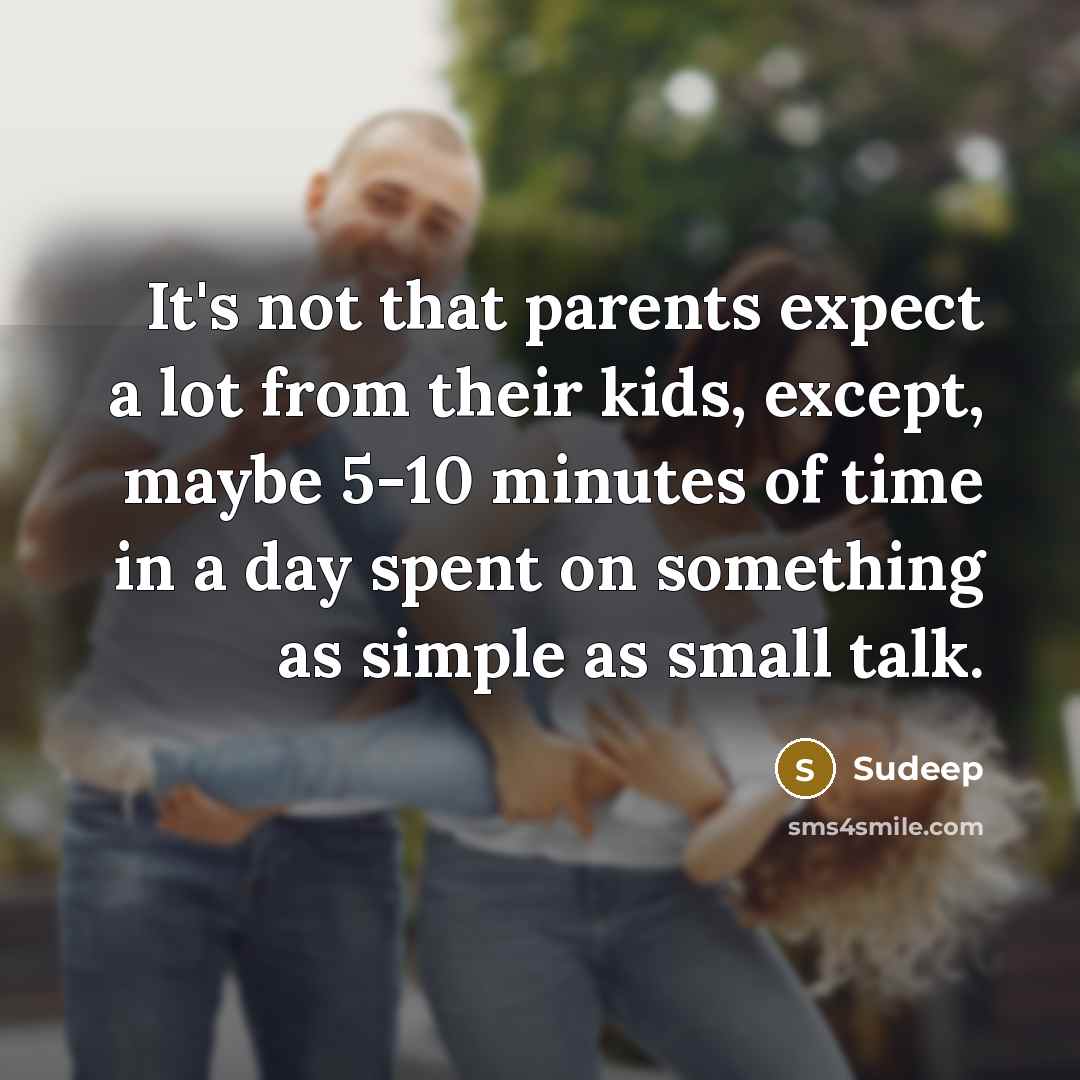 “It's not that parents expect a lot from their kids,…” quote by Sudeep
